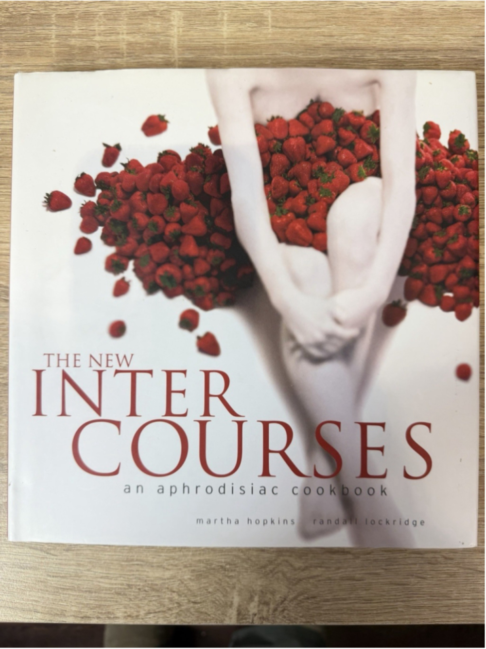 THE NEW INTER COURSES: An Aphrodisiac Cookbook by Martha Hopkins